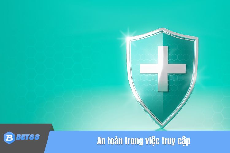 An toàn trong việc truy cập