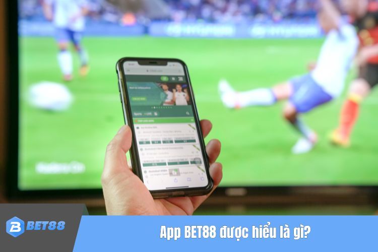 App BET88 được hiểu là gì?