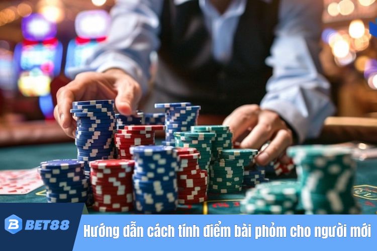 Hướng dẫn cách tính điểm bài phỏm cho người mới