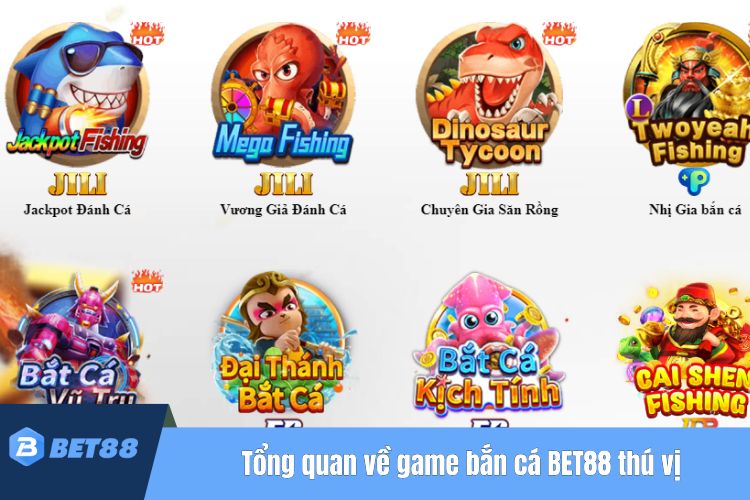 Tổng quan về game bắn cá BET88 thú vị