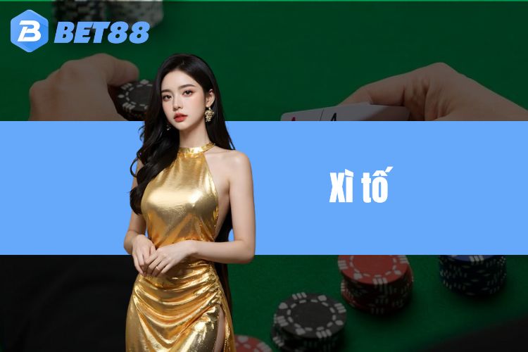 Xì tố online - Luật chơi và bí quyết chinh phục mọi ván bài